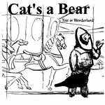 Cat's A Bear / Tito in Wonderland