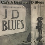 Cat's A Bear plays JD Blues - Live At Scullys 2-Song EP