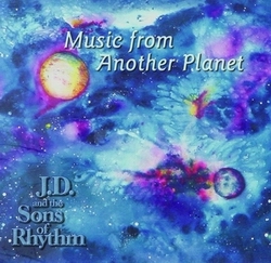 Music From Another Planet by J.D. and the Sons of Rhythm