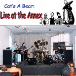 Cat's A Bear / Live at the Annex