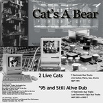 Cat's A Bear / 2 Live Cats - 95 And Still Alive Dub